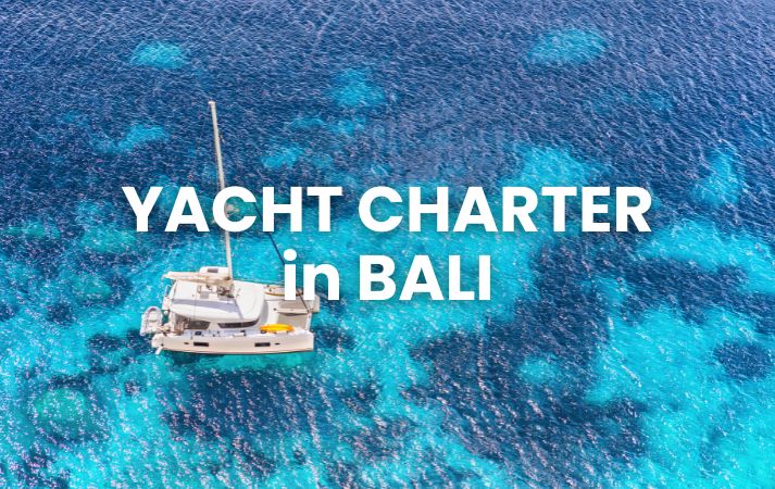 Yacht Charter in Bali with 30+ Best Yacht