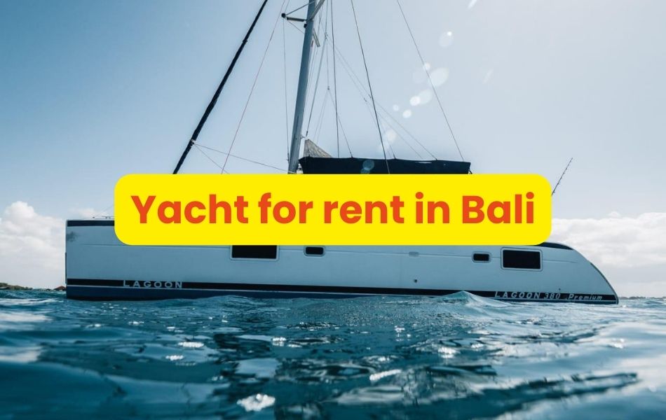 Yacht fo rent in bali